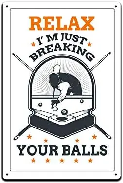 Billiards Room Man Cave Decor Metal Tin Sign . for Pool Table Hall. Relax Im Just Breaking Your Balls-aluminum