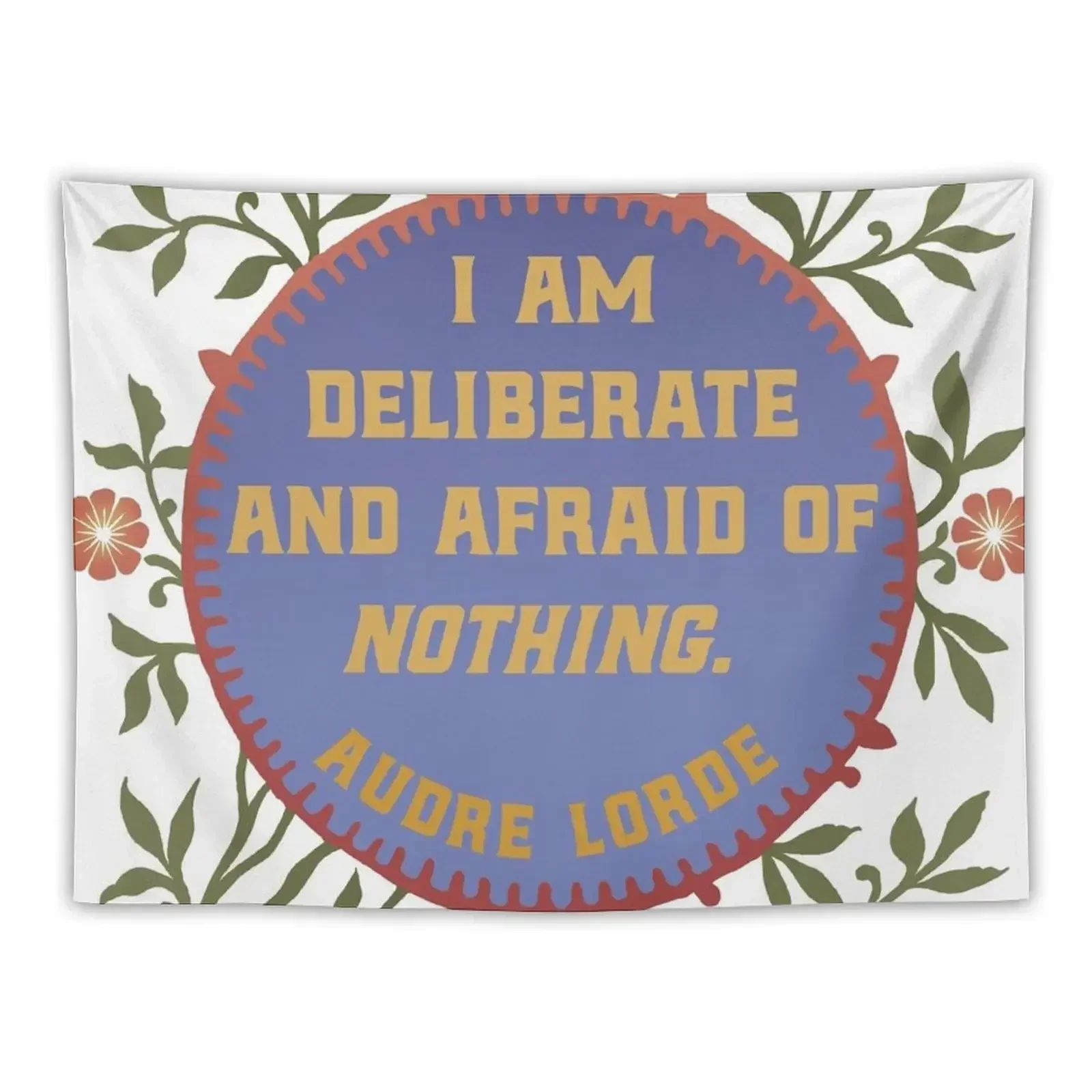 

I Am Deliberate And Afraid Of Nothing. Audre Lorde Tapestry Room Design Wall Deco Tapestry