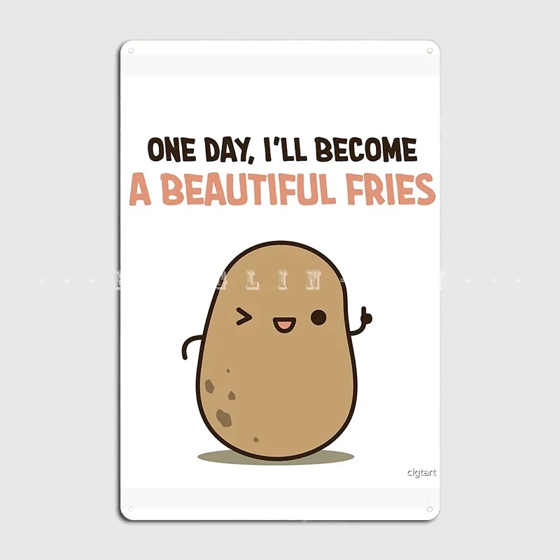One Day A Potato Will Change Metal Sign Wall Mural Wall Printing Wall Plaque Tin Sign Posters