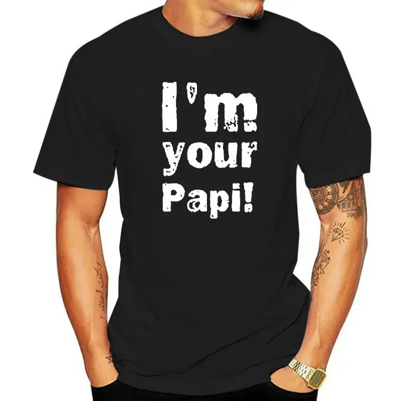 Eddi Guerrero - I'm your papi 2 New T Shirt  Cool Casual pride t shirt men Unisex New Fashion tshirt free shipping tops