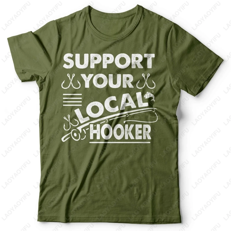 Support Your Local Hooker TShirt Funny Fishing Fisherman Gifts Funny Simple All Match Tees Trending Comfortable Camisetas Tops