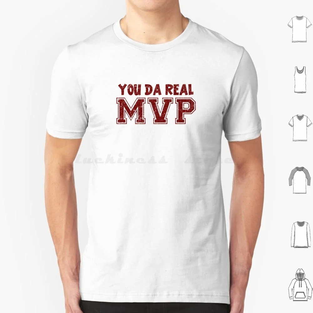 You Da Real Mvp T Shirt Big Size 100% Cotton Most Valuable Player Meme Internet Basketball Football Baseball Sports Joke