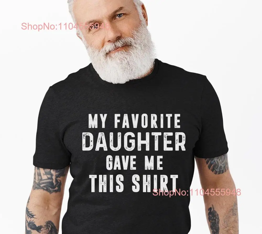 

Best s from Daughter T Shirt Grandpa Idea Favorite Granny Funny Family Dad Meme shirts long or short sleeves