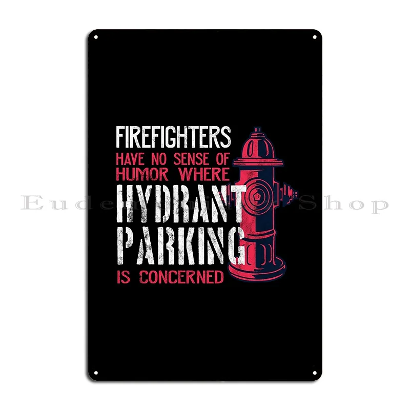 Firefighter Fire Hydrant Parking Funny Firemen Chief Gift Metal Sign Design Wall Decor Pub Create Cinema Tin Sign Poster