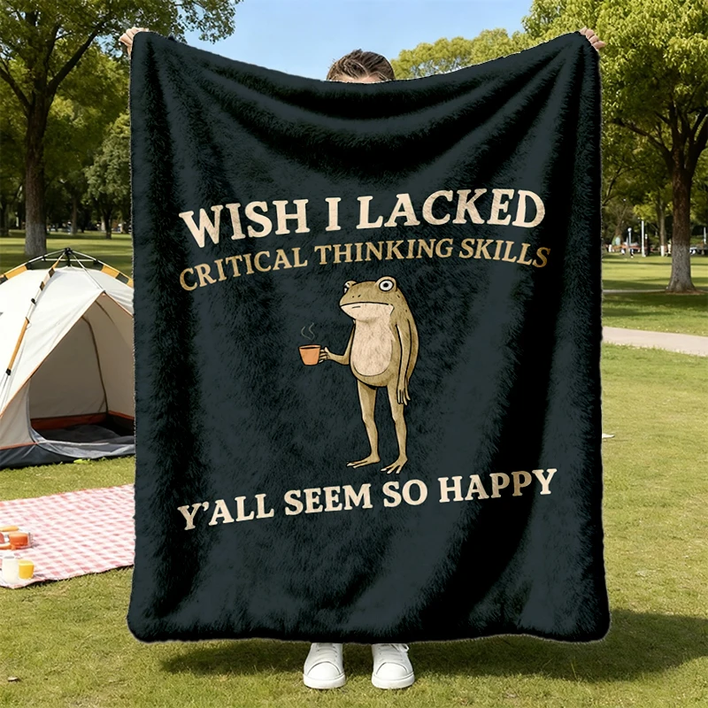 Wish I Lacked Critical Thinking Skills Y'all Seem So Happy Blanket, Funny Sarcastic Quote Throw Blanket
