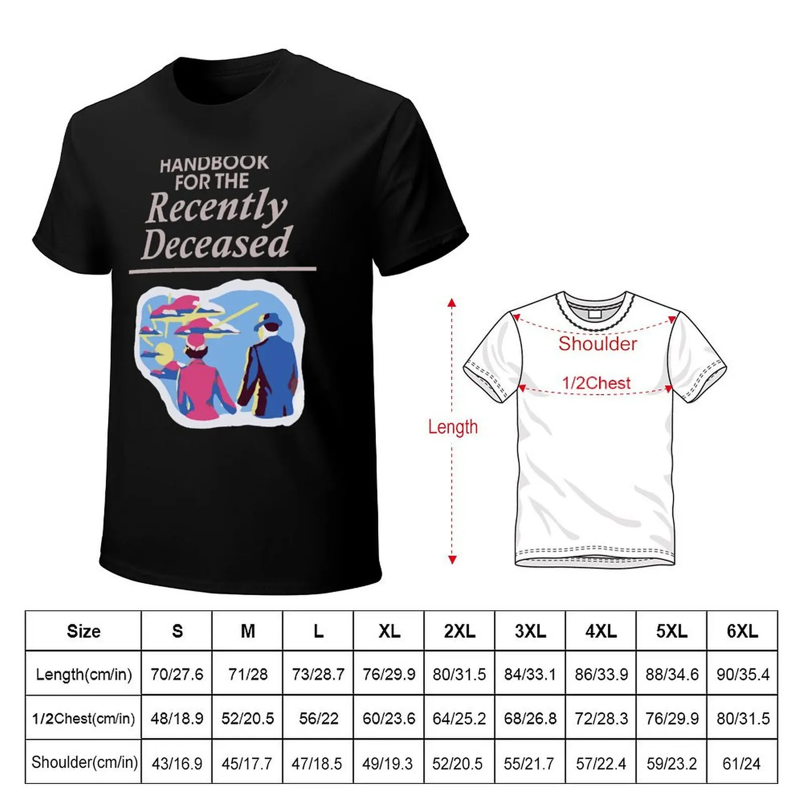 Handbook For The Recently Deceased T-Shirt Soft Anti-Shrink Cotton Tee