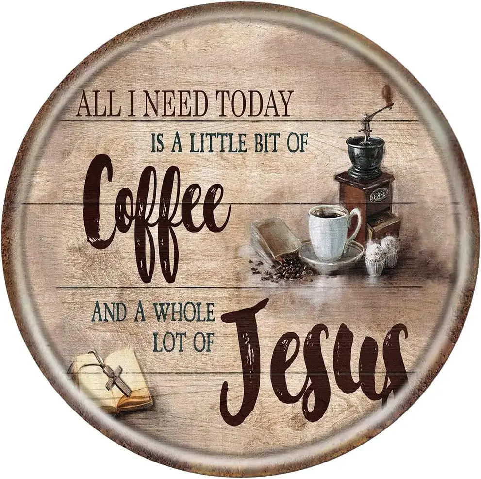 Приготовление кофе все, что мне нужно сегодня, это немного кофе и много Иисуса, винтажные круглые металлические жестяные знаки для уличного гаража Fa