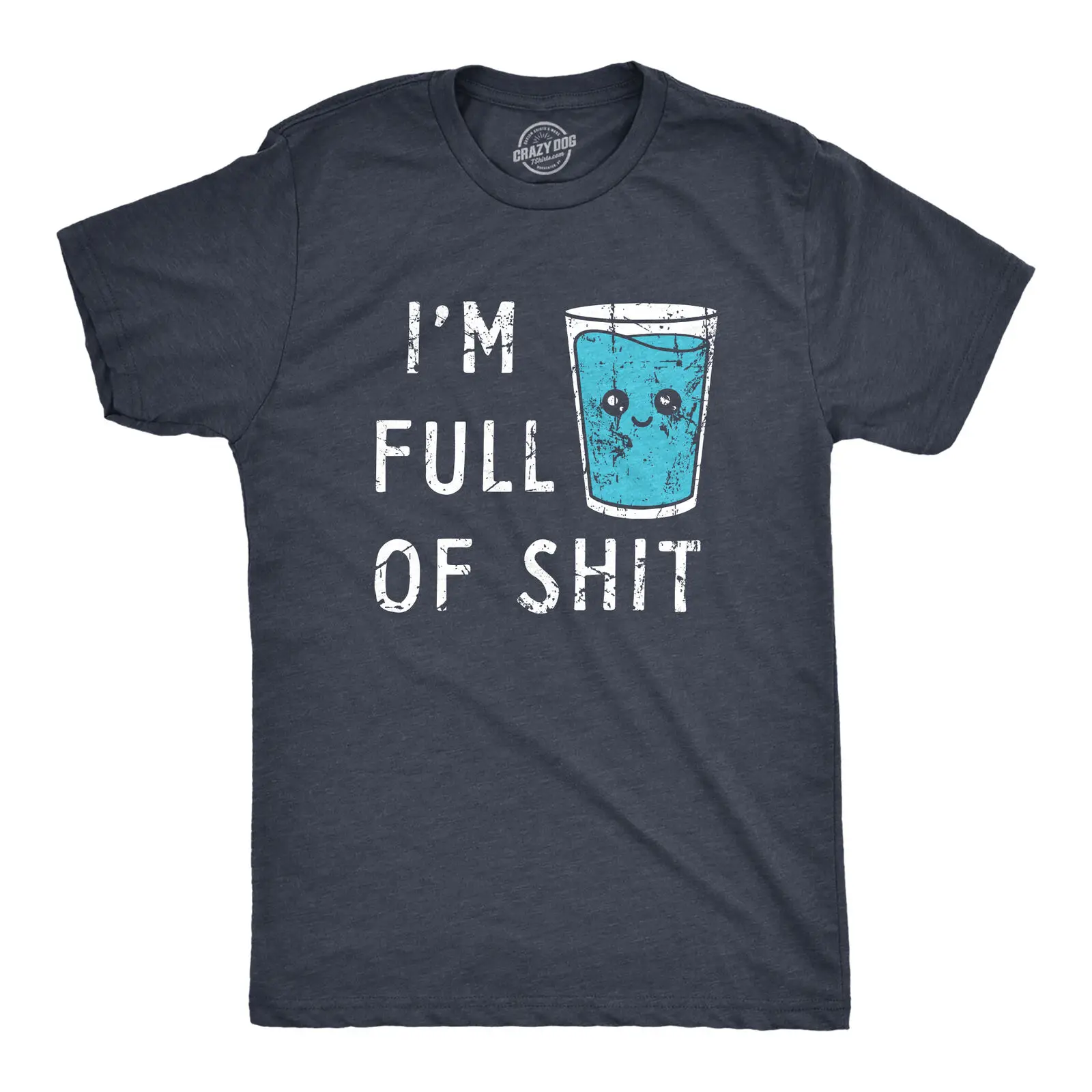 Mens Im Full Of T Shirt Funny Full Glass Cup Of Water Tee For Guys