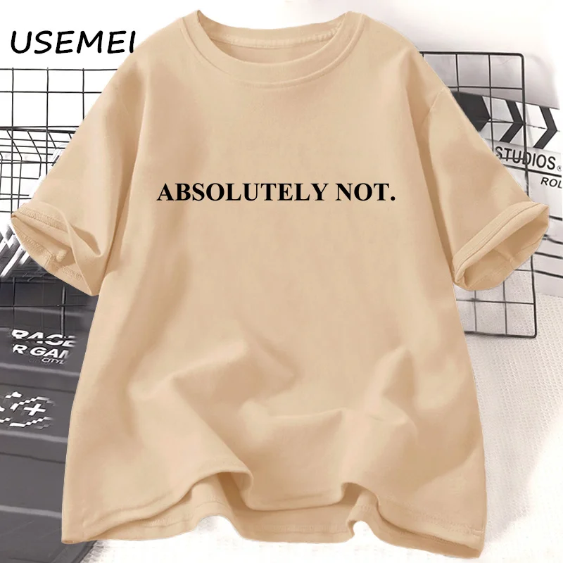 Absolutely Not T Shirt Women Men Funny Quote Tee Casual Cotton Short Sleeve T-shirt Unisex Letter Printed Tshirt Womans Clothing