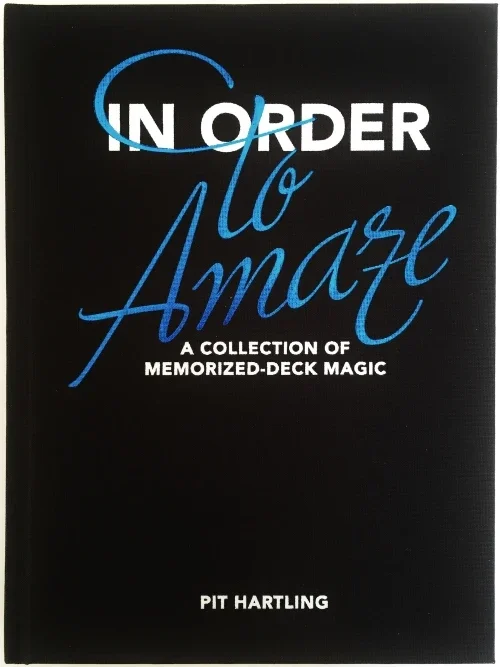 In Order To Amaze by Pit Hartling,Magic Tricks