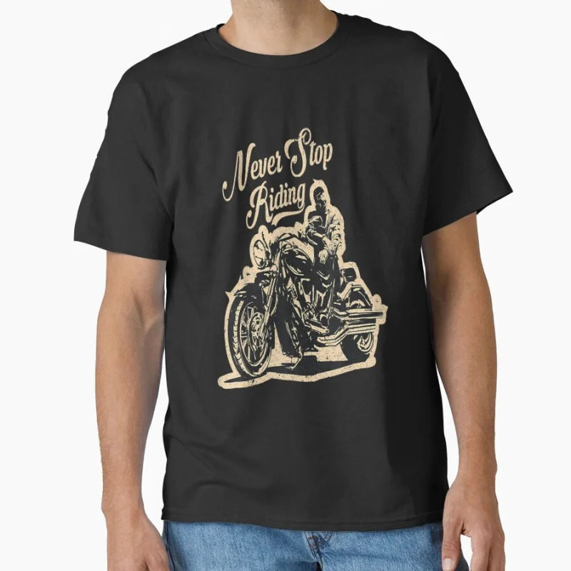 

Never Stop Riding Biker Rider Motorcyclist Funny cafe race road racer gift t shirt for Motocycle lover large size tops S-6XL