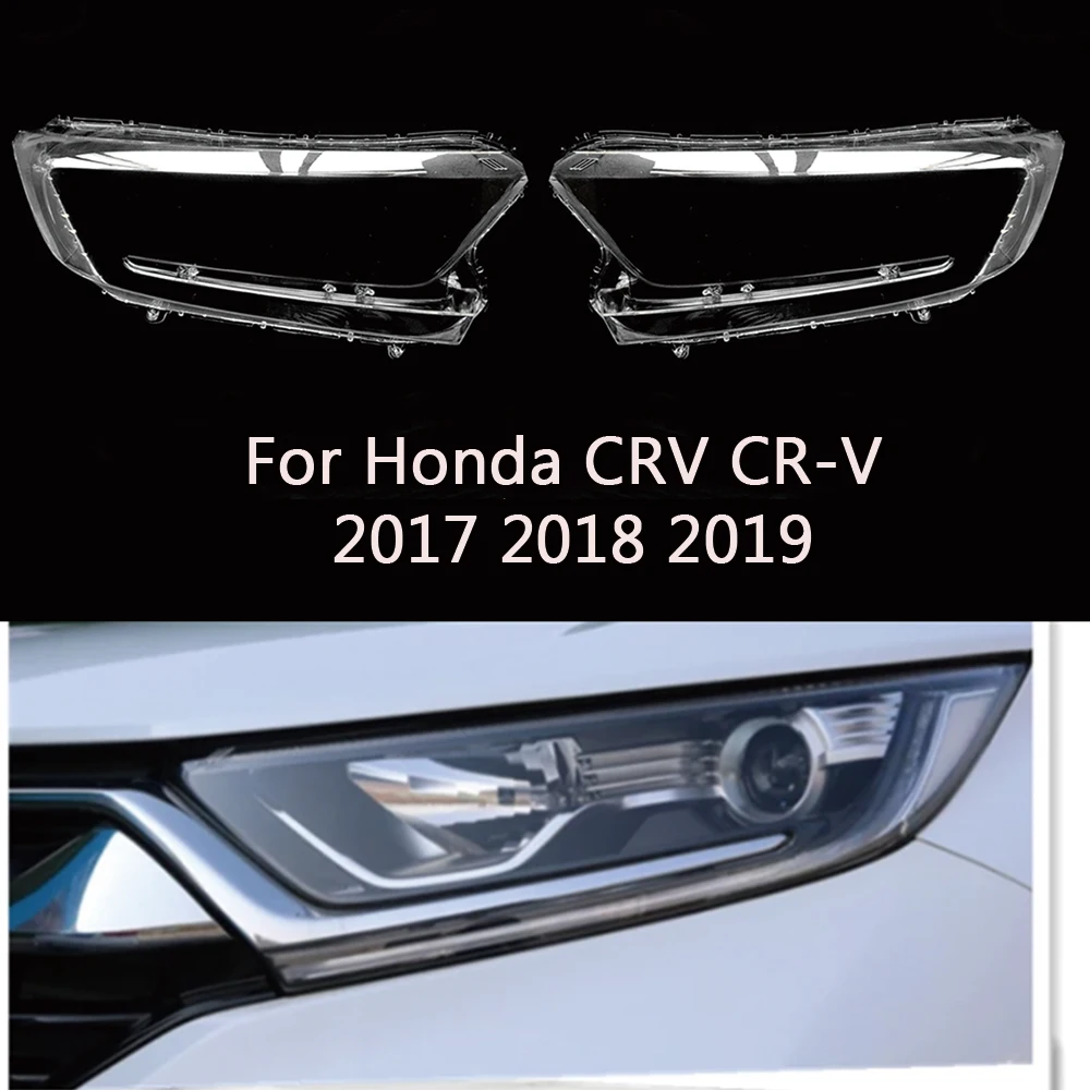 

For Honda CRV CR-V 2017 2018 2019 Front Headlight Cover Headlamp Lamp Shell Lampshade Replace Original Glass Lens