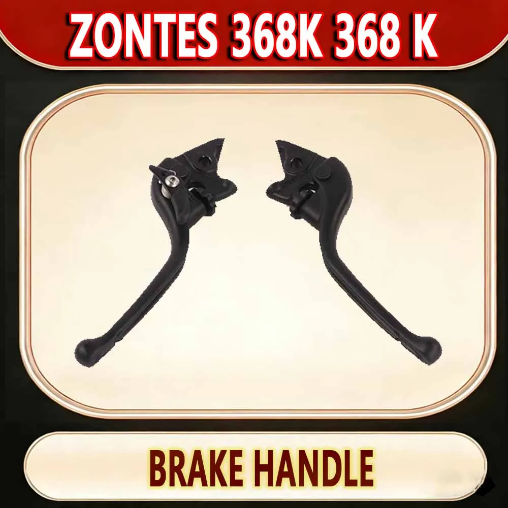 For ZONTES 368K 368 K left and right handle brake horn brake handle front and rear brake handles.new