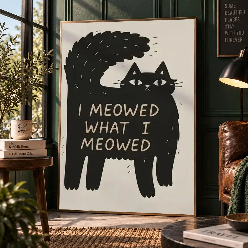 I Meowed What I Meowed Black Cat Poster Funny Minimalist Cat Wall Art Home Decor Print Poster HD