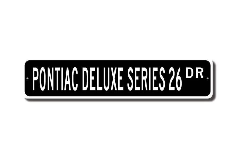 Deluxe Series 26, Pontiac Deluxe Series 26, Pontiac Deluxe Series 26 sign, vintage car owner, Custom Street Sign, Quality Metal