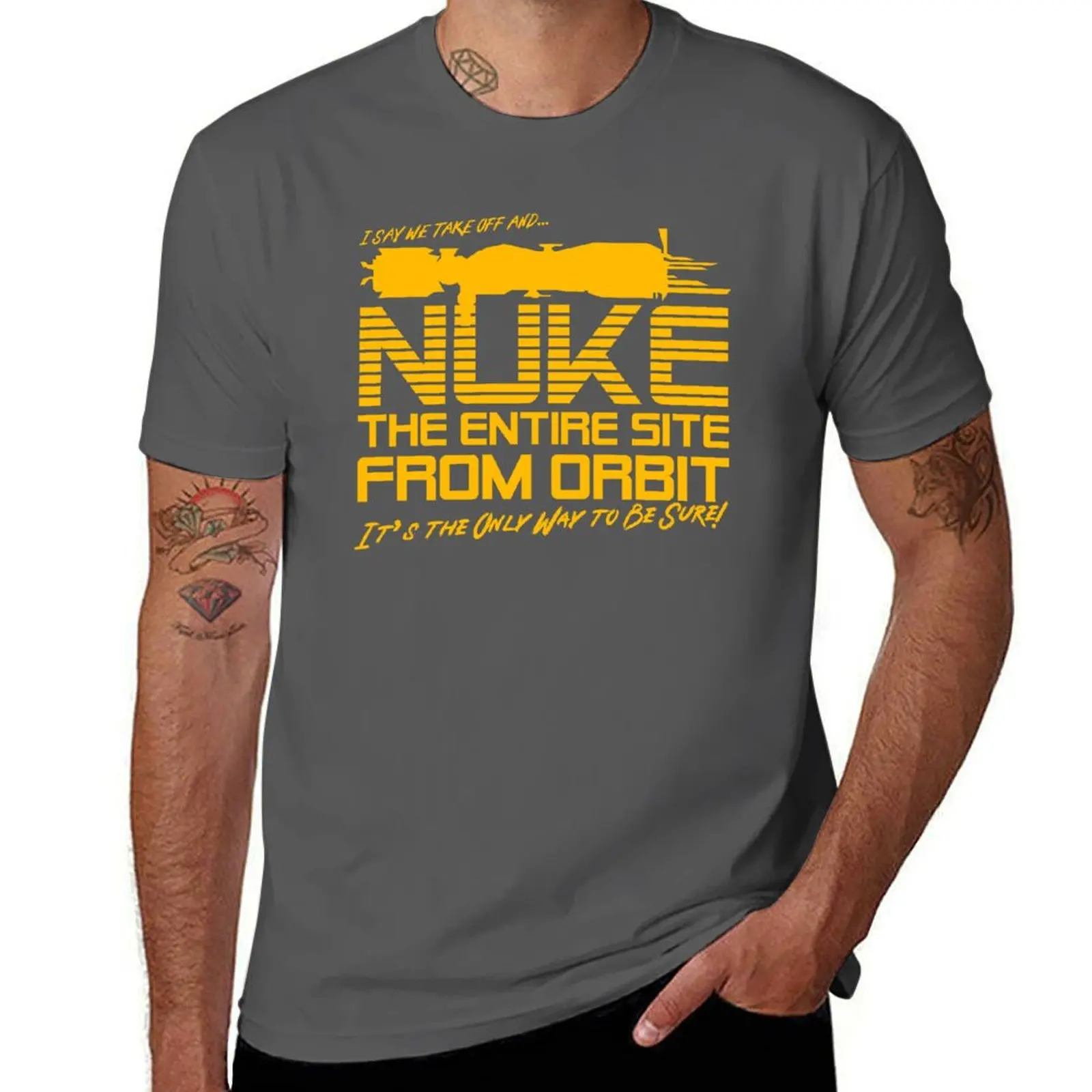 I Say We Nuke the Entire Site From Orbit T-Shirt sublime summer tops Short sleeve tee blacks mens vintage t shirts