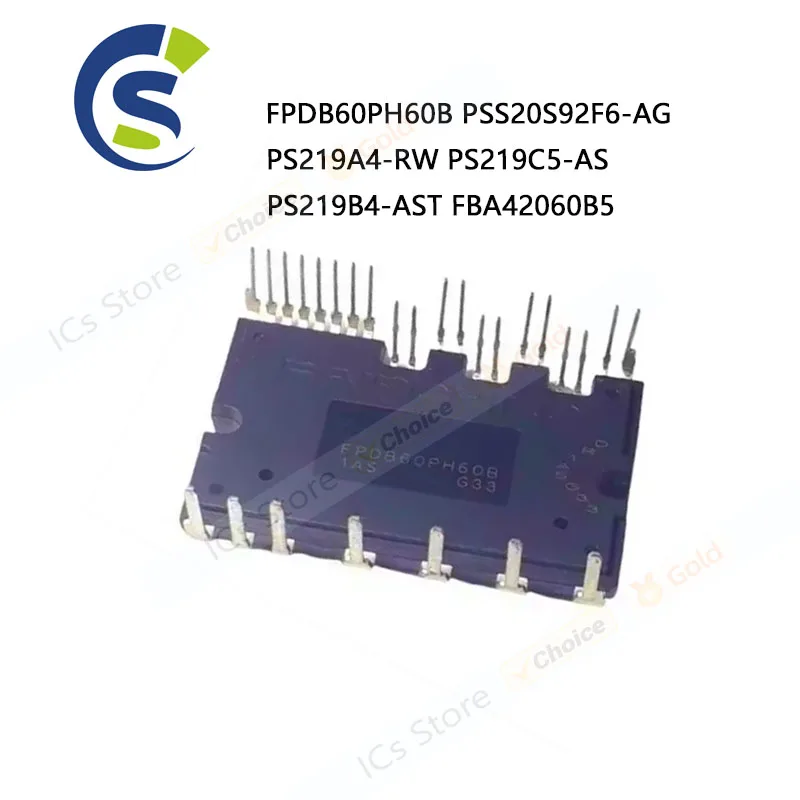 1pcs PS219B4-AST PS219B4 PS219A4-RW  PS219A4 FPDB60PH60B PS219C5-AS PS219C5 PSS20S92F6-AG PSS20S92F6 FBA42060B5