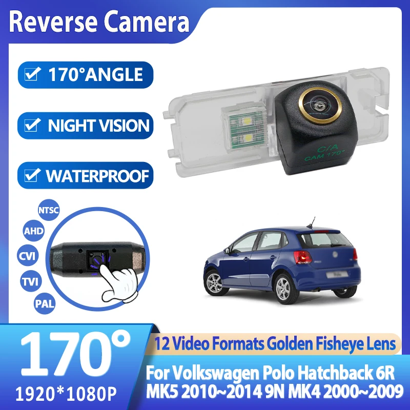 

170° AHD 1920*1080P Special Vehicle Rear View Camera For Volkswagen Polo Hatchback 6R MK5 2010~2014 9N MK4 2000~2009 Accessories