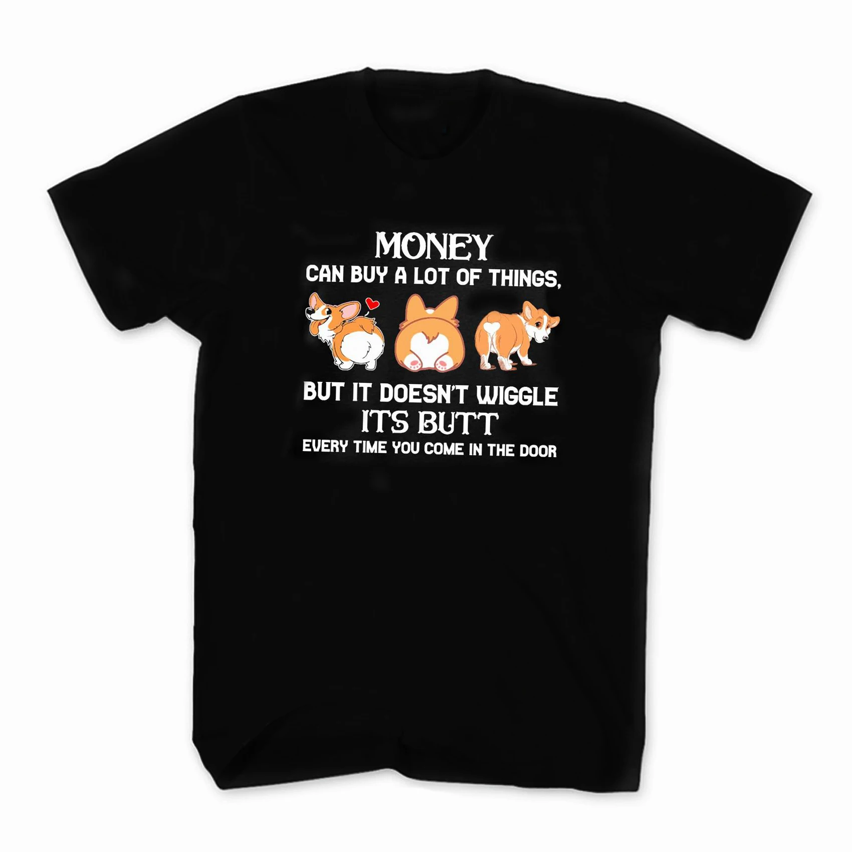 Money Can Buy A Lot of Things But It Doesn't Wiggle Butt. Funny Corgi Dog Lovers Gift T-Shirt. Cotton Short Sleeve Mens T Shirt