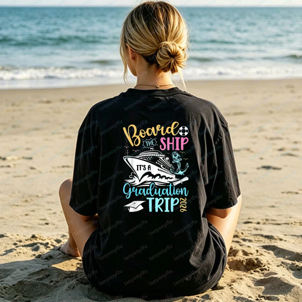 It’s A Graduation Cruise Trip 2026 Shirt Board The Ship 2026 Graduation Trip T-Shirt Women Cotton Tee Cruise Vacation Casual Top