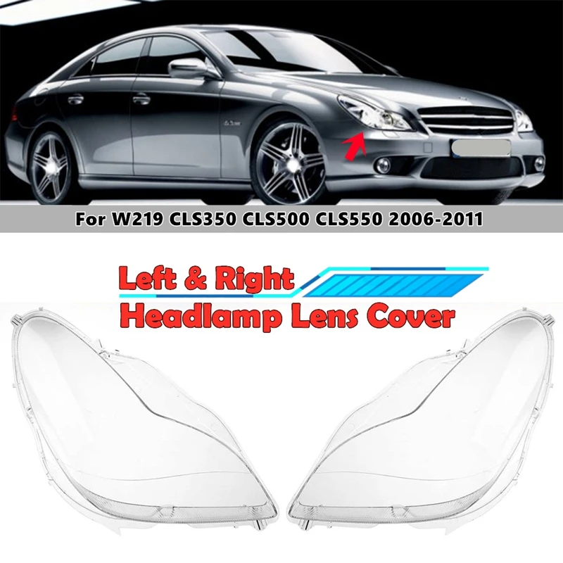 2PCS Car Front Headlight Head Light Lamp Lens Cover For Mercedes Benz W219 CLS350 CLS500 CLS550 2006-2011