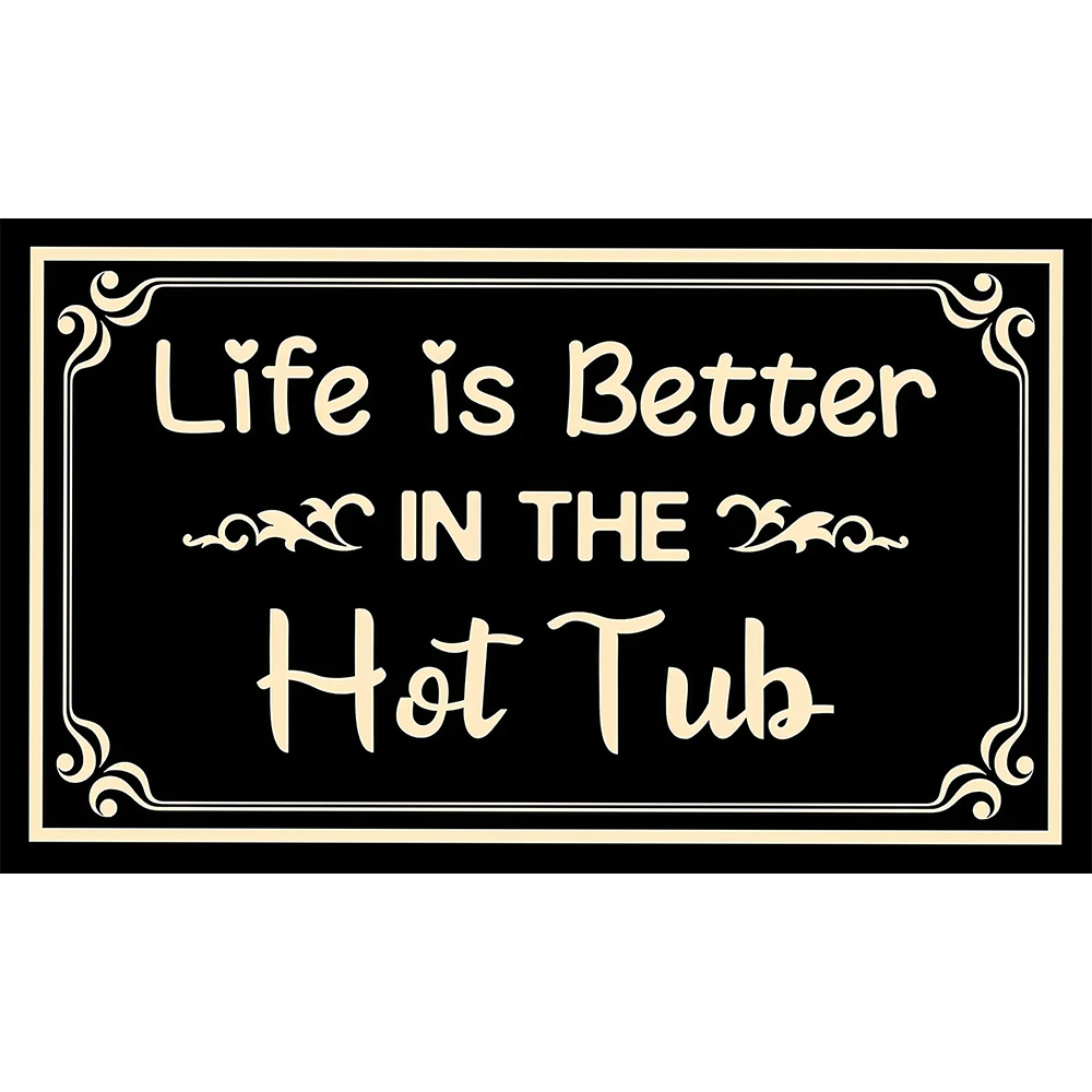 Life Is Better In The Hot Tub Doormat Rubber Backing Outdoor Rug Foot Mat Spa & Hot Tub Lover Front Door Mat