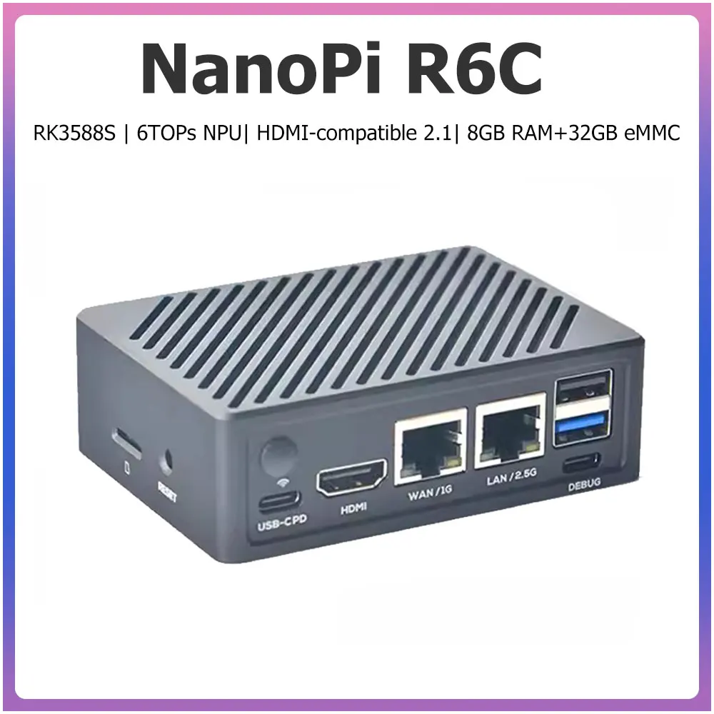 NanoPi R6C Router 4GB/8GB RAM 32GB eMMC Rockchip RK3588S Dual 2.5G Ethernet OS Support Android TV/Ubuntu/FriendlyWrt