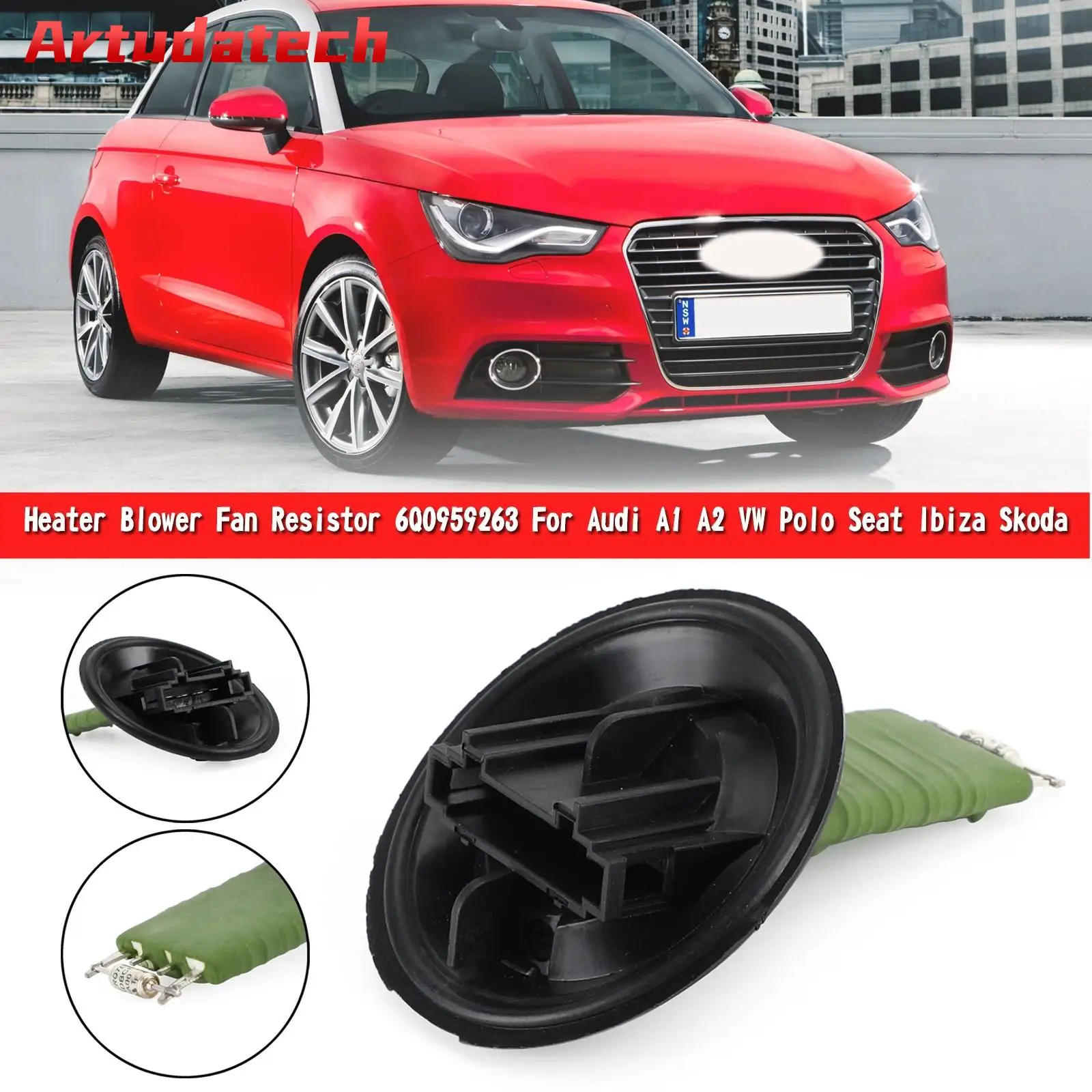 

Резистор вентилятора отопителя Artudatech 6Q0959263 для Audi A1 A2 VW Polo Seat Ibiza Skoda, автомобильные аксессуары