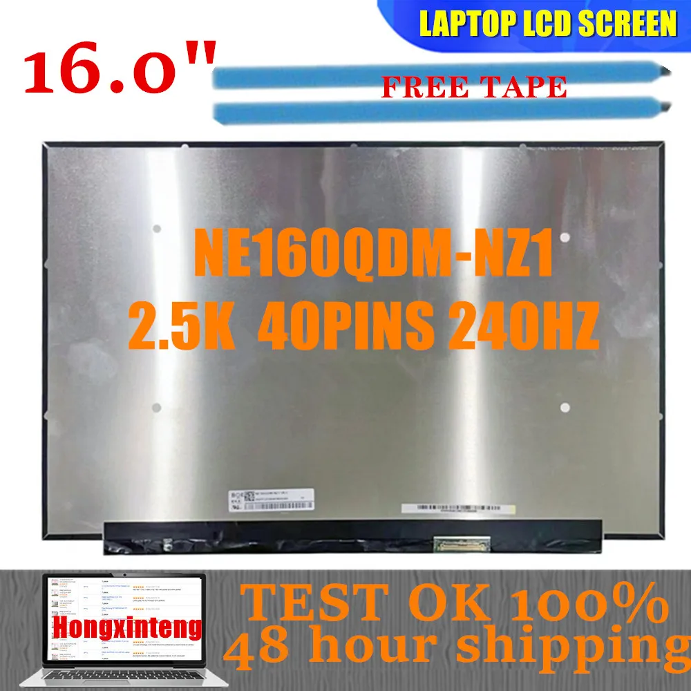 

FREE SHIPPING 16.0INCH Laptop Display LCD Screen PANEL NE160QDM-NZ1 FIT NE160QDM-NM1 N160GME-GQC 40PINS 2.5K 240HZ FULL COLOR