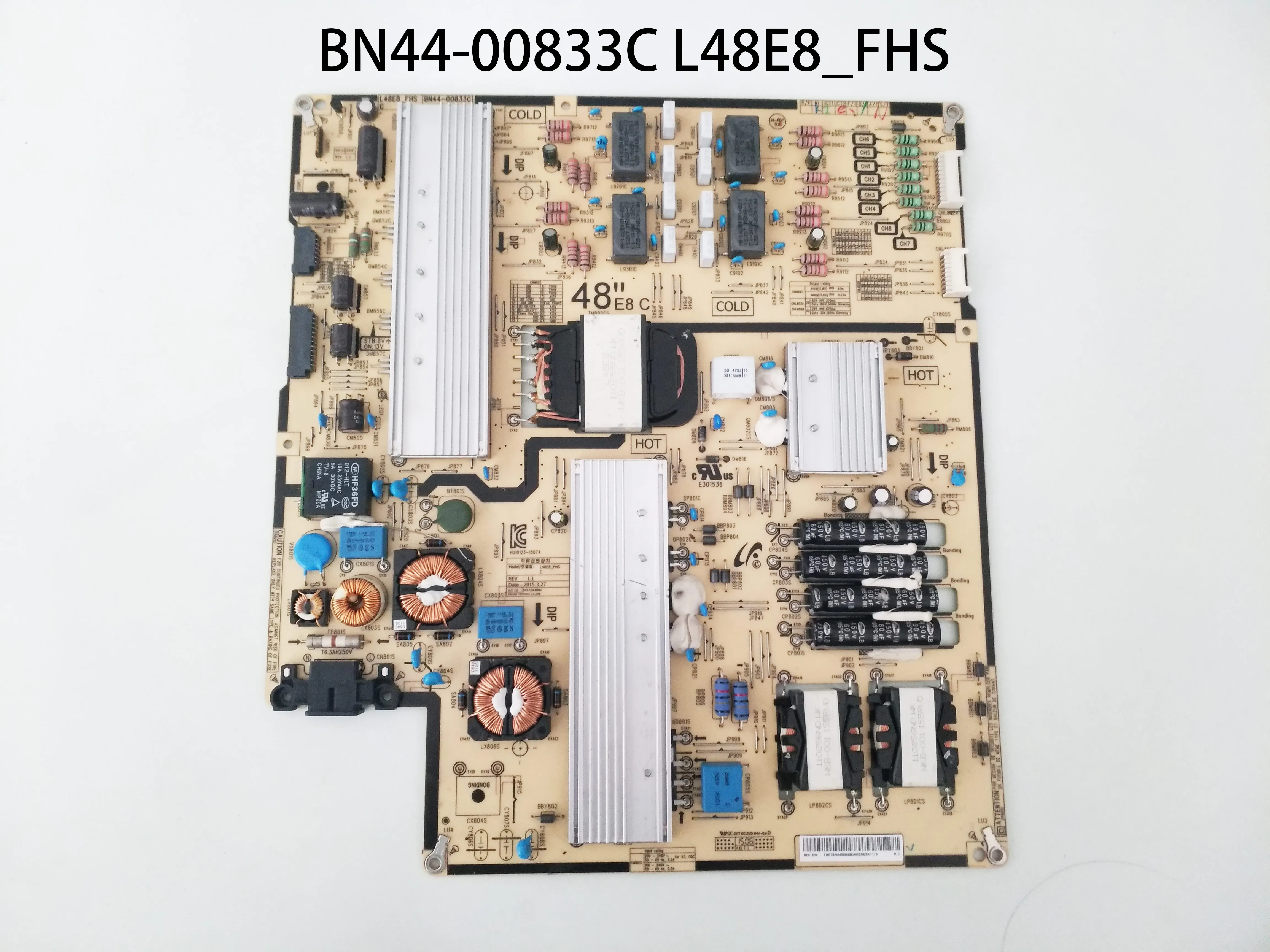 

Power Supply Board BN44-00833C = BN44-00833A L48E8_FHS is for UE48JS8500T UE55JS8500T UA55JS8000JXXZ UA55JS8000W UE48JS8500TXXU