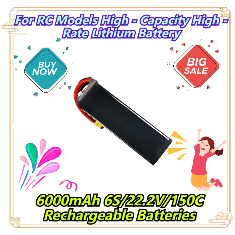 

6000mAh 6S/22.2V/150C Rechargeable Batteries For RC Models High - Capacity High - Rate Lithium Battery