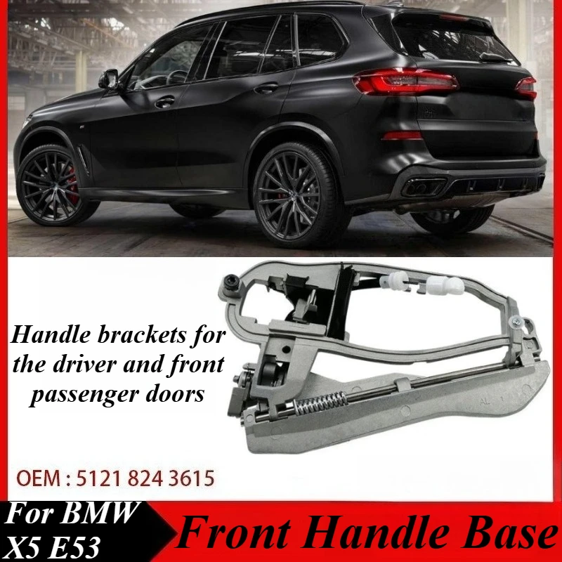 

For BMW X5 E53 2000-2007 Front Left Right Door Handle Bracket Base OEM 51218243615 Replacement Part Car Accessory Exterior Parts