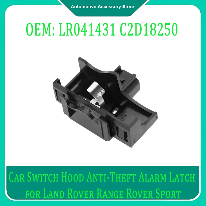 LR041431 C2D18250 1Piece Car Switch Hood Anti-Theft Alarm Latch for Land Rover Range Rover Sport Freelander 2 LR2 Discovery 4