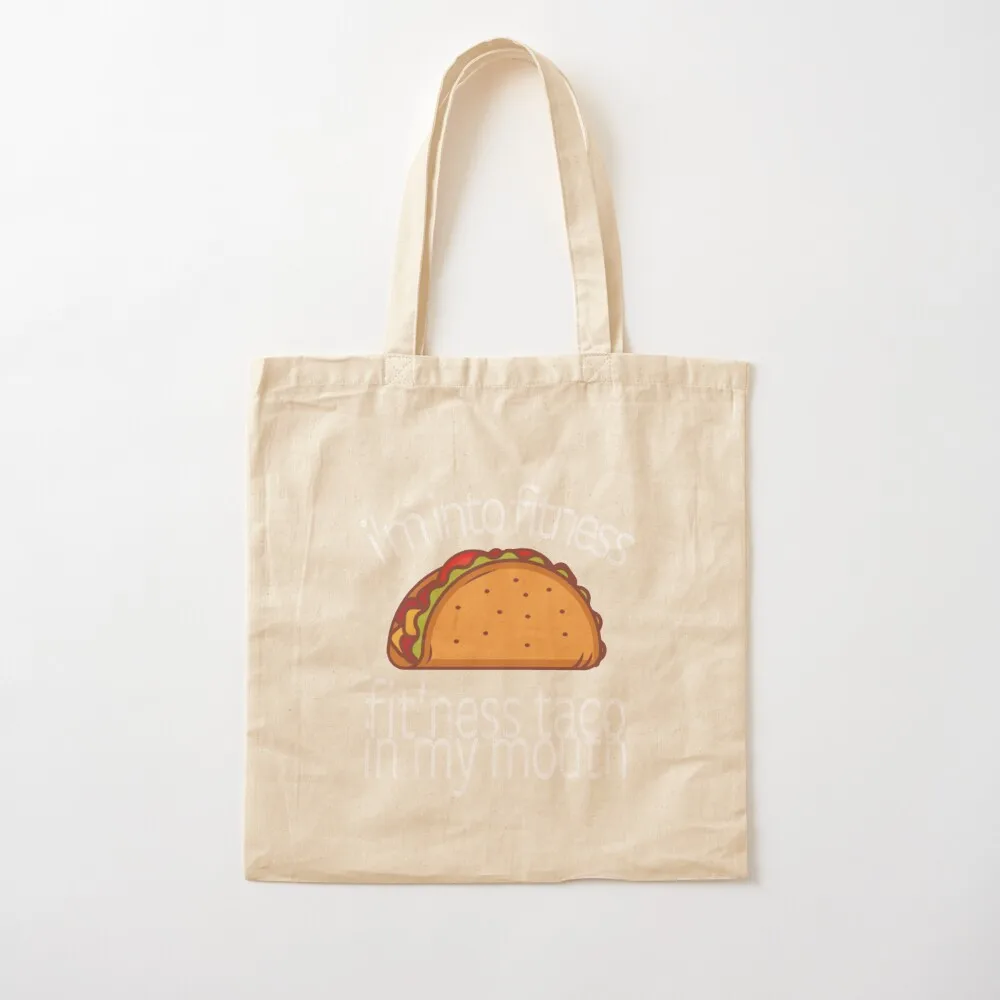 I'm into fitness, fit'ness taco in my mouth - White Tote Bag shopping bag great bag custom fabric Women's tote