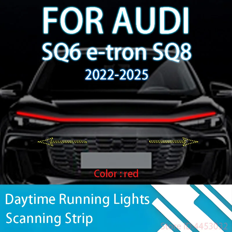 FOR	AUDI	SQ6 e-tron SQ8	2022-2025 Upgrade LED Daytime Running Light Scan Starting Car Hood DRL Guide Decorative Ambient Lamp 12V