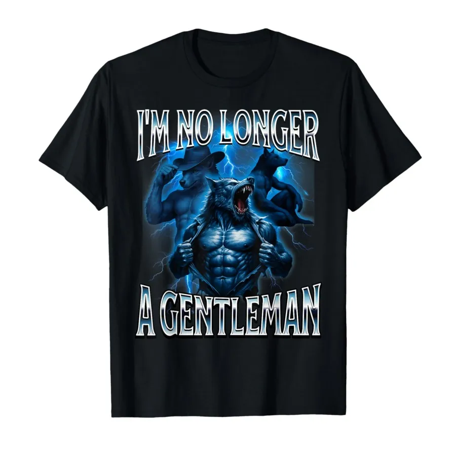 

Alpha Wolf Meme Unhinged Beta Мужская футболка «I'm No Longer a Gentleman» Мужчины Женщины Футболки из 100% хлопка Топы с короткими рукавами 0804-3