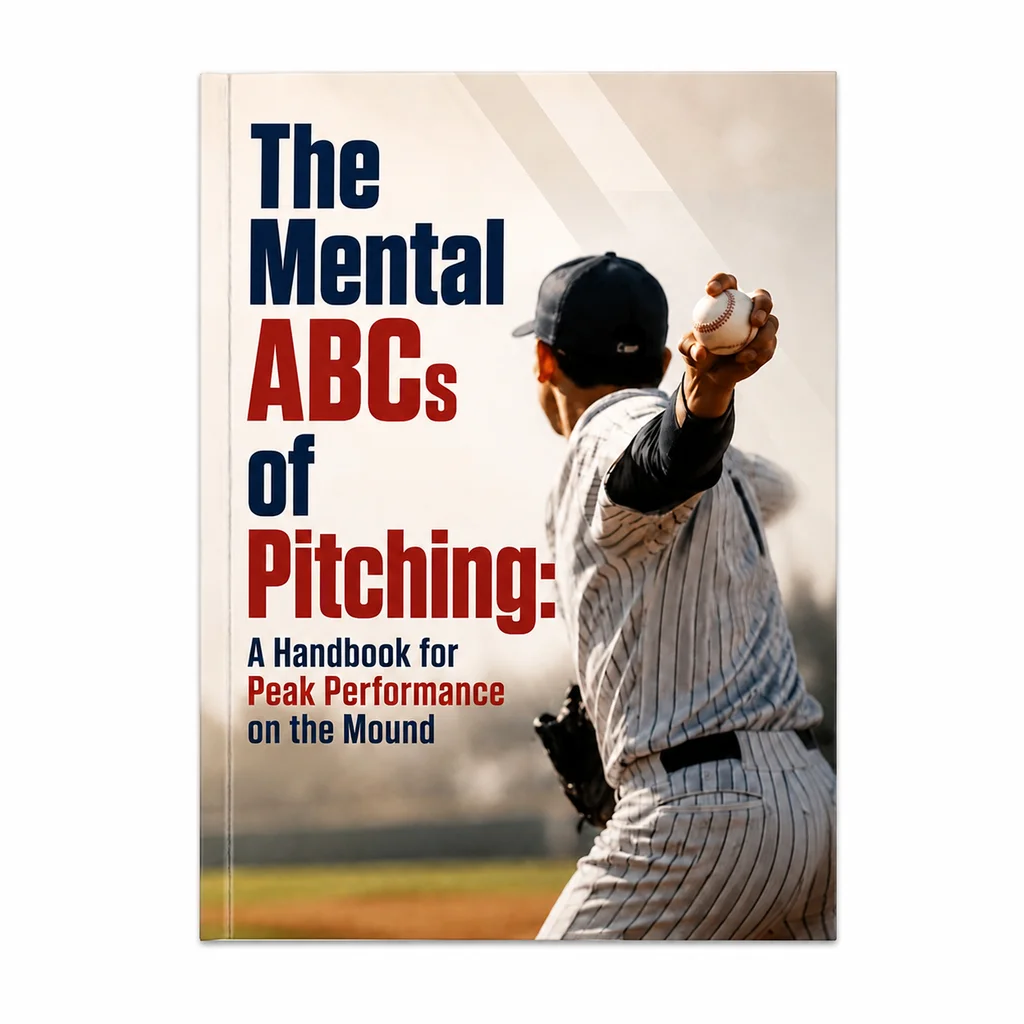 The Mental ABCs of Pitching: A Handbook for Peak Performance on the Mound