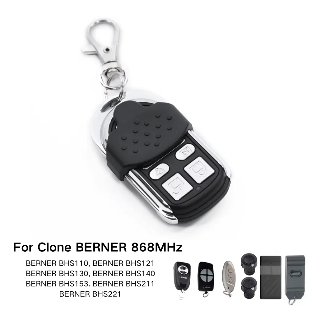 

Cloning BERNER BHS110 BHS121 BHS130 BHS140 BHS153 BHS211 BHS221 Garage Door 4 Buttons Remote Control 868MHz Gate Opener
