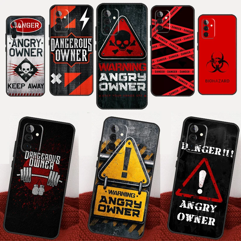 Warning Angry Danger Owner Case For Samsung Galaxy A34 A54 A14 A24 A12 A22 A32 A52 A51 A71 A73 A53 A33 A23 A13 Cover