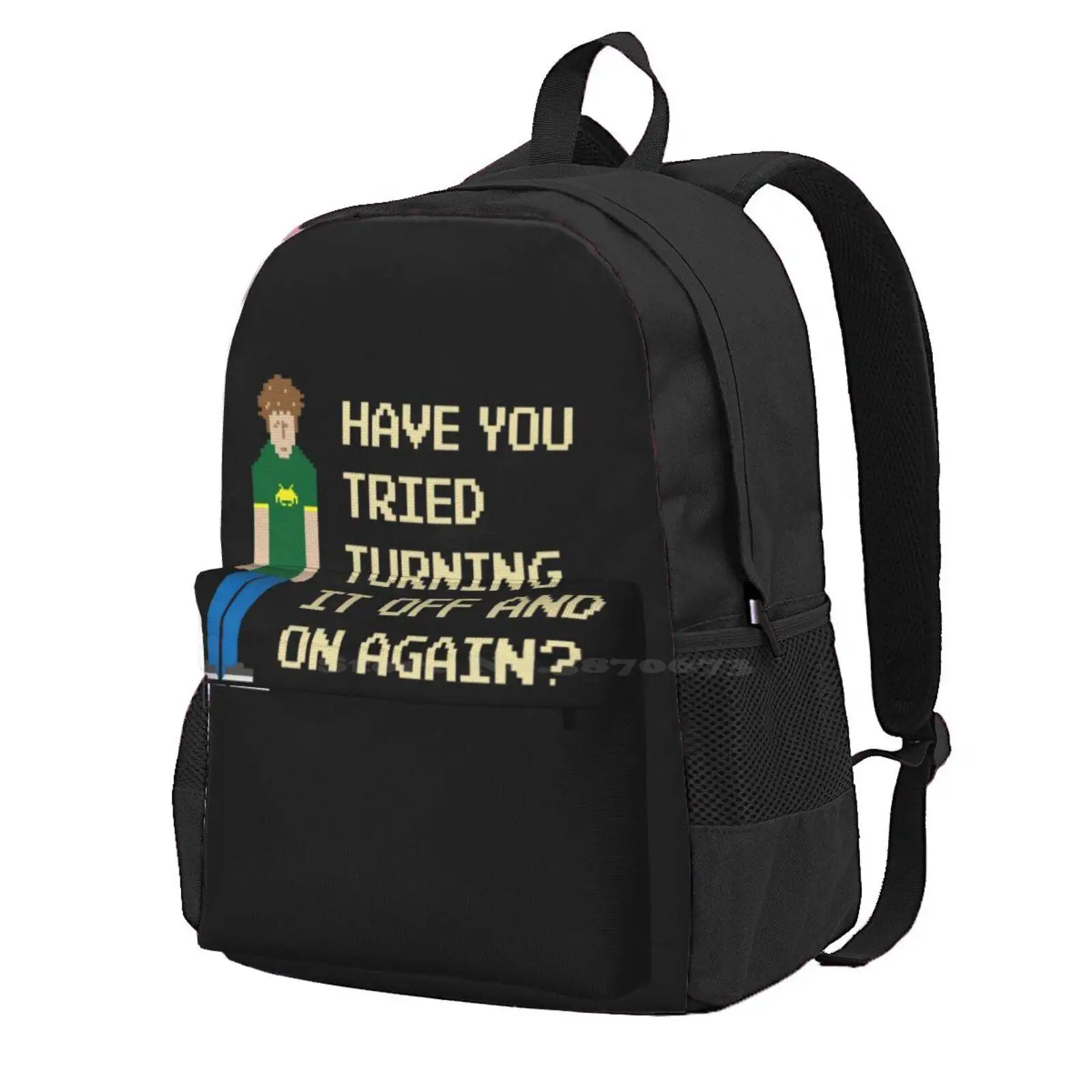 Have You Tried Turning It Off And On Again. Hot Sale Schoolbag Backpack Fashion Bags Have You Tried Turning It Off And On Again