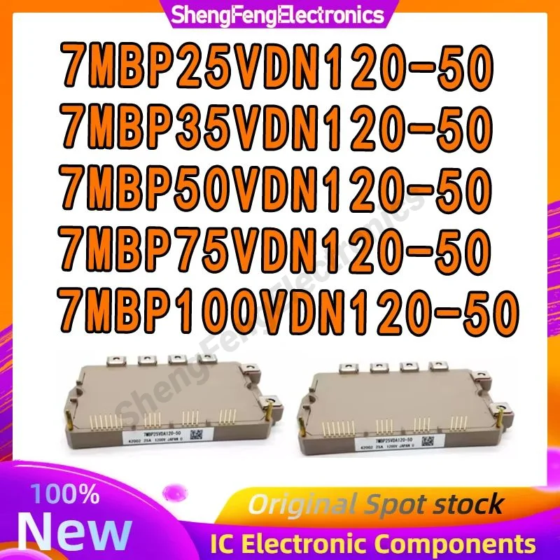 

7MBP25VDN120-50 7MBP35VDN120-50 7MBP50VDN120-50 7MBP75VDN120-50 7MBP100VDN120-50 NEW AND ORIGINAL MODULE IN STOCK