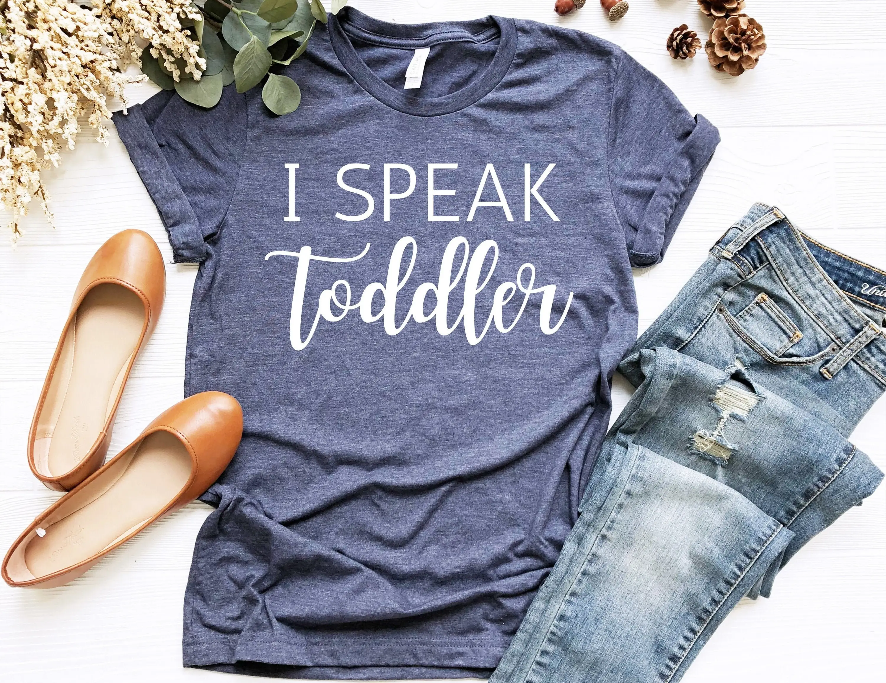 I Speak Toddler T Shirt Mom Preschool Teacher Funny Babysitter Mother'S Day For