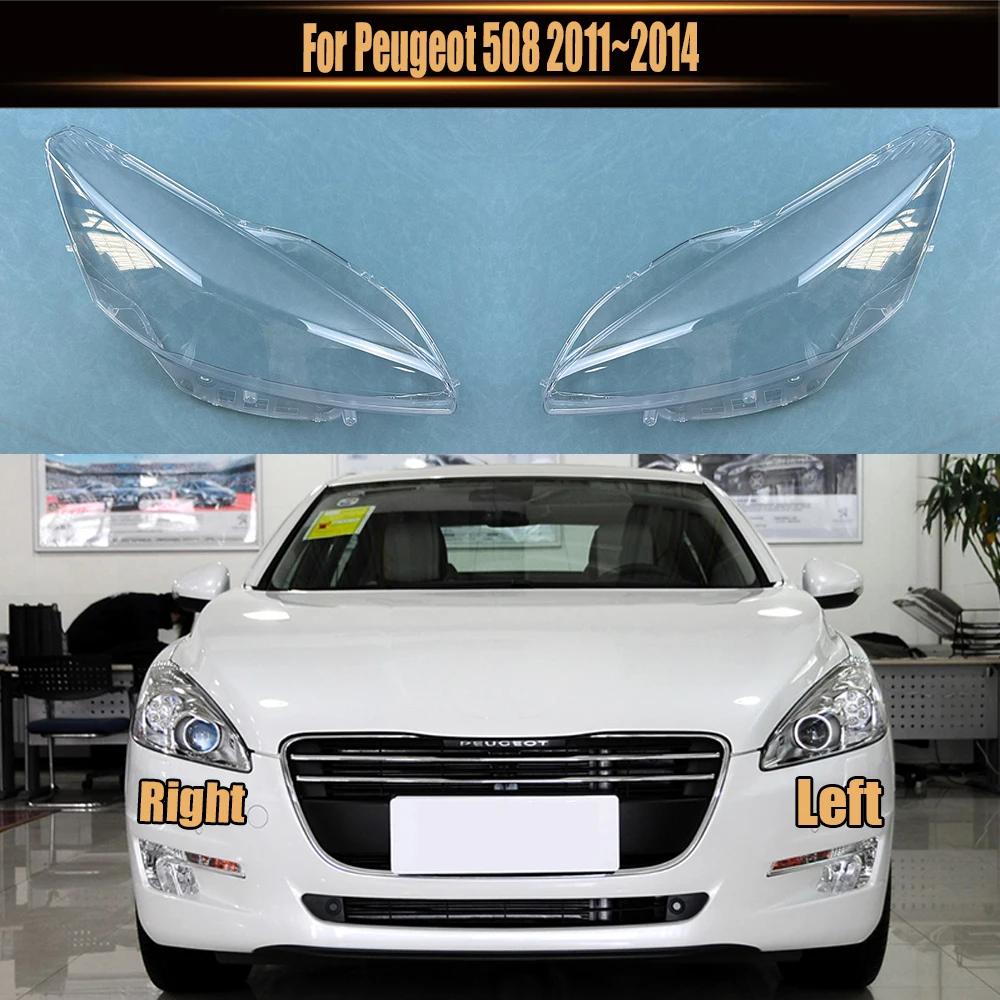 

For Peugeot 508 2011~2014 Headlamp Lamp Shell Transparent Mask Headlight Cover Lens Plexiglass Replace Original Lampshade