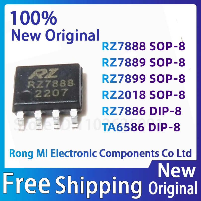 10Pcs RZ7888 RZ7889 RZ7899 SOP-8 RZ2018 SOP-8 RZ7886 DIP-8 TA6586 DIP-8 Driver IC Chip Semiconductor for PCB BOM Free Shipping