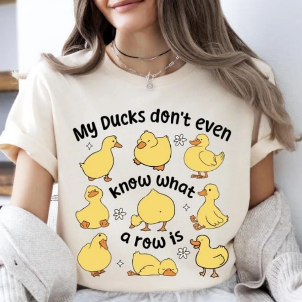 My Ducks Don't Even Know What A Row Is Shirt Farm Life Tee Funny Duck Tops Country Life Shirt Women Shirt Short-sleeved Clothes