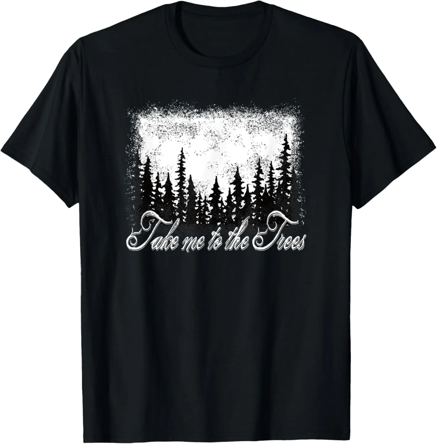 Take me to the Trees Forest and Nature T-Shirt