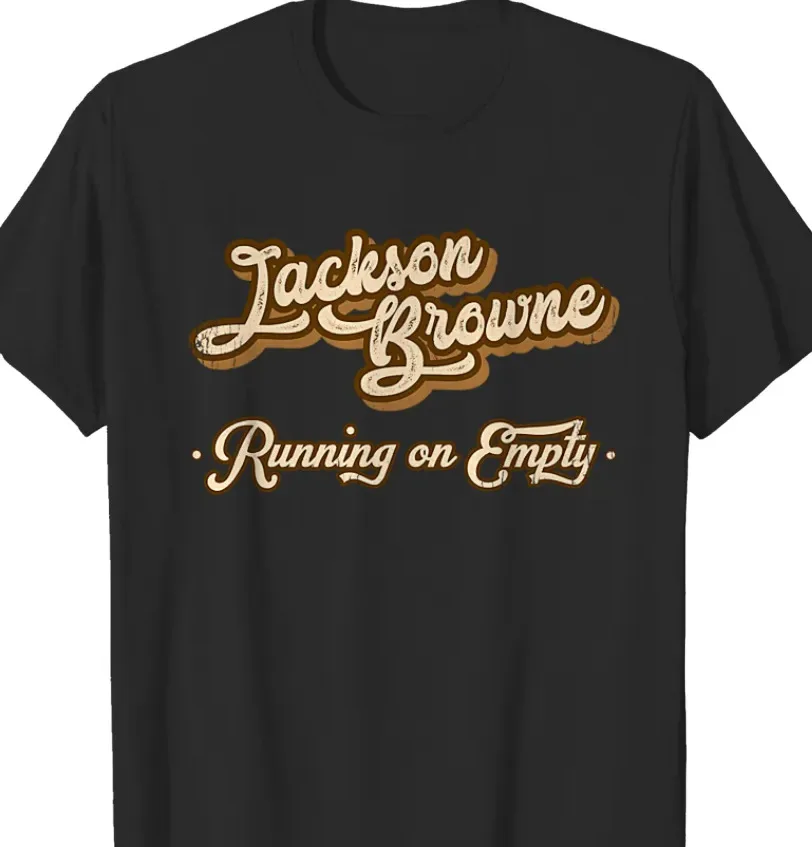 

Jackson Browne Running On Empty T-Shirt Short Sleeve Gift For Fans