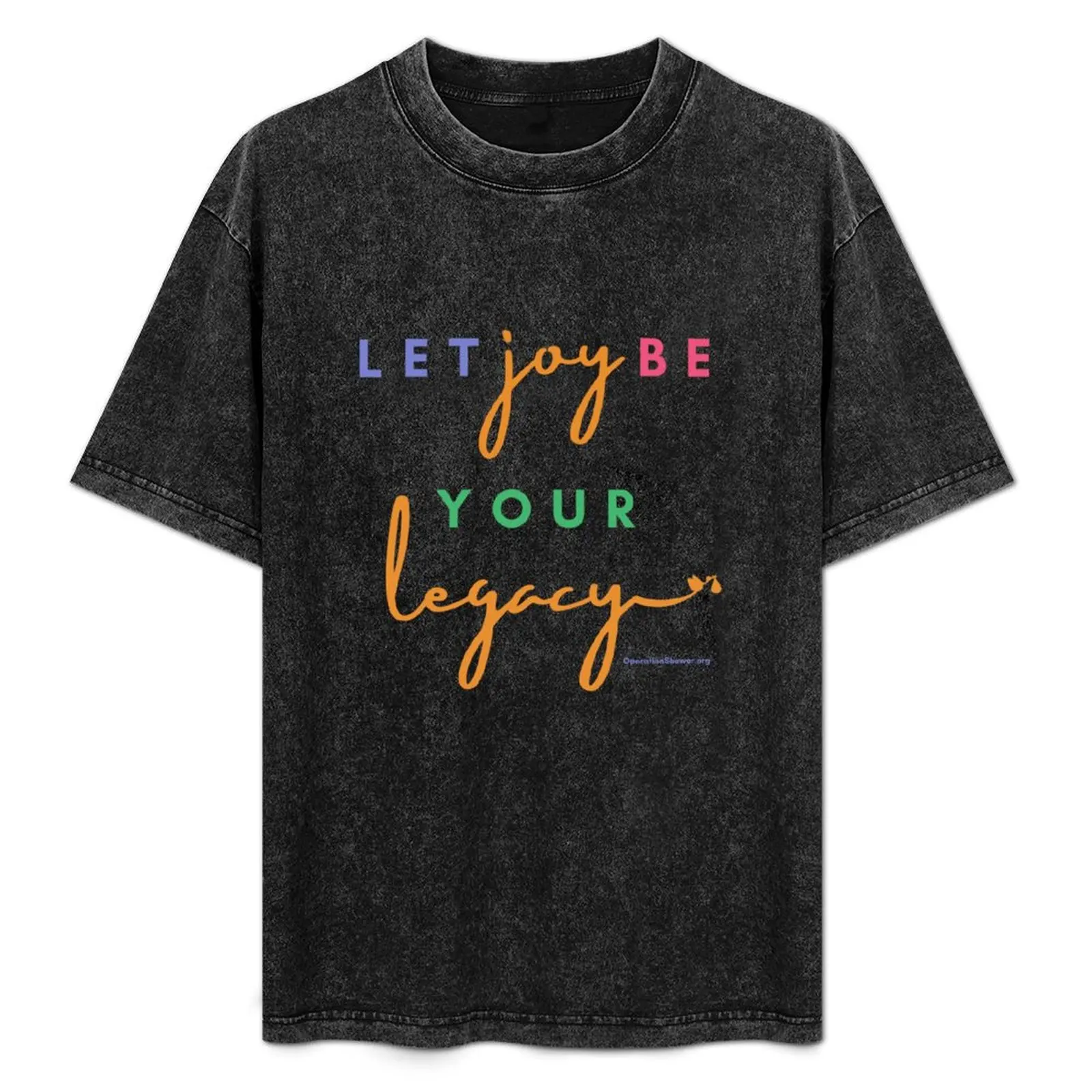 

Let Joy Be Your Legacy T-Shirt UV Protection Outdoor Tee Shirt