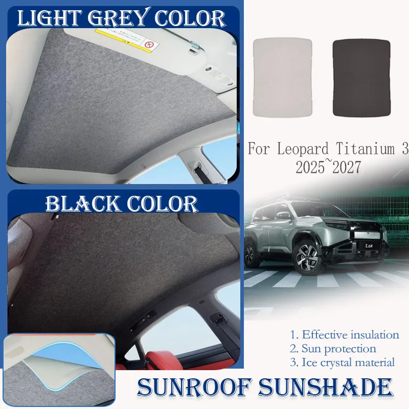 

Car Skylight Sunshade For BYD Leopard Titanium 3 2025-2027 Nano Ice Crystals Film Window Visors Pads Sun Shades Auto Accessories