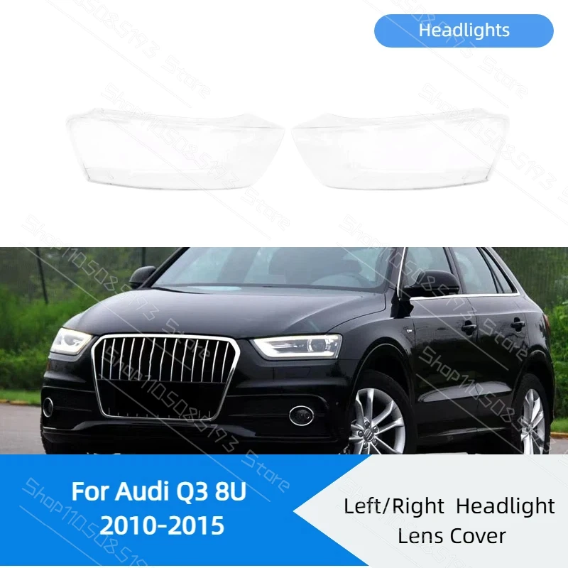 For Audi Q3 8U 2010-2015 Auto Front Headlight Lens Cover Transparent Lampshade Clear Glass Light Hold Shell Car Headlamp Cap